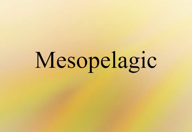 Mesopelagic (noun) Definition, Meaning & Examples