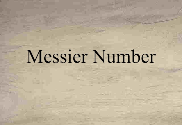 Messier Number (noun) Definition, Meaning & Examples