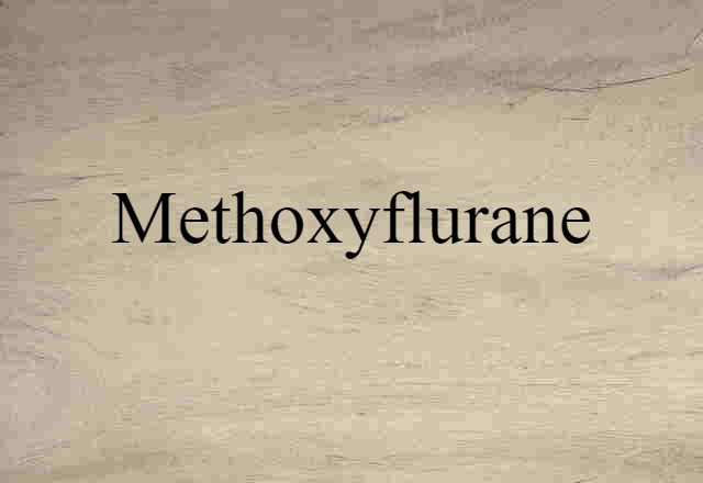 methoxyflurane