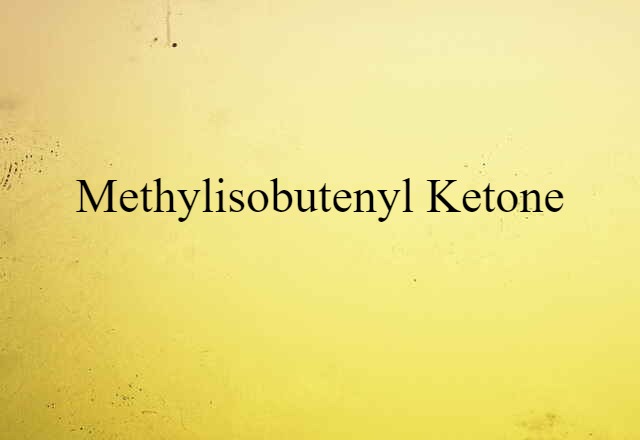 methylisobutenyl ketone