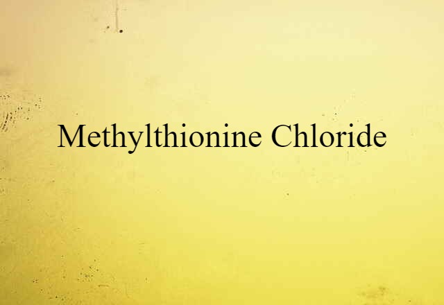 Methylthionine Chloride (noun) Definition, Meaning & Examples