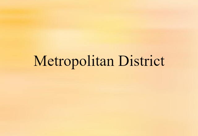 metropolitan district