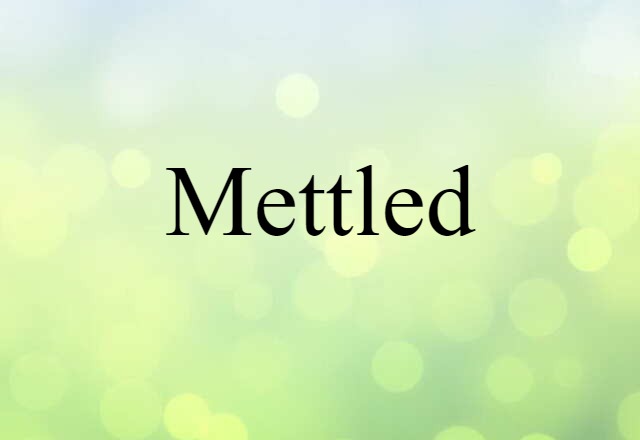 mettled