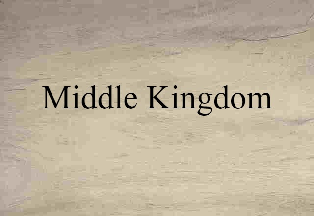 Middle Kingdom (noun) Definition, Meaning & Examples