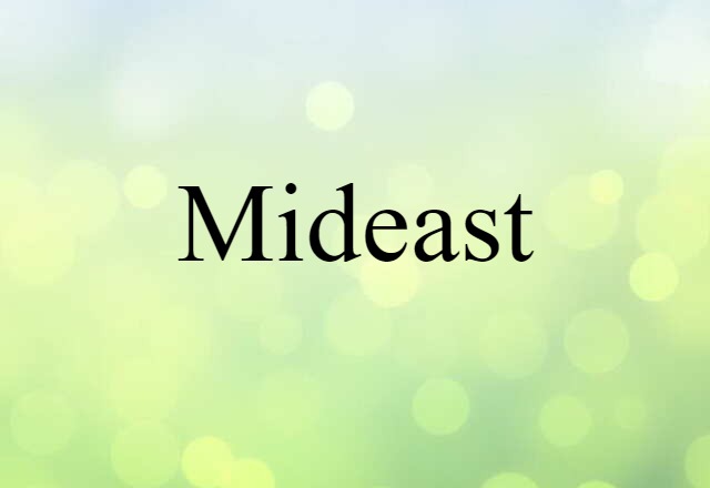 Mideast (noun) Definition, Meaning & Examples