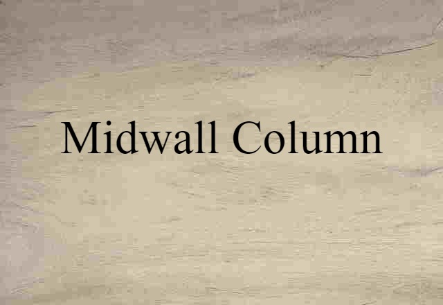 Midwall Column (noun) Definition, Meaning & Examples