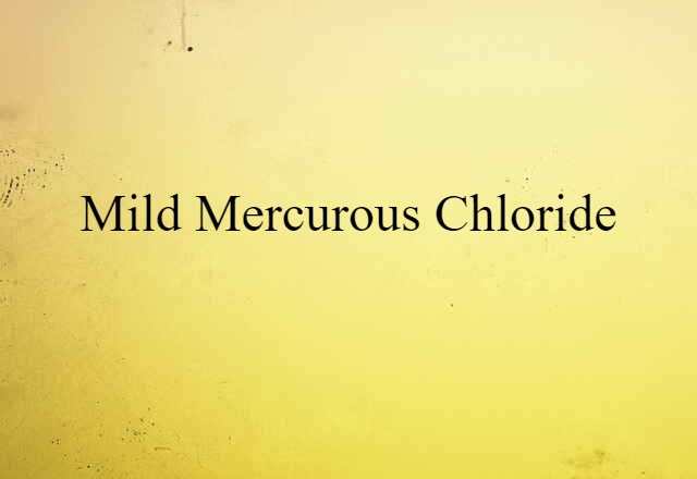 mild mercurous chloride