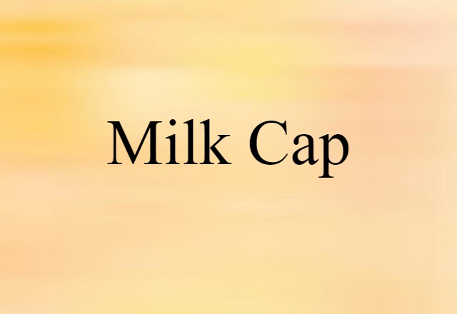 milk cap