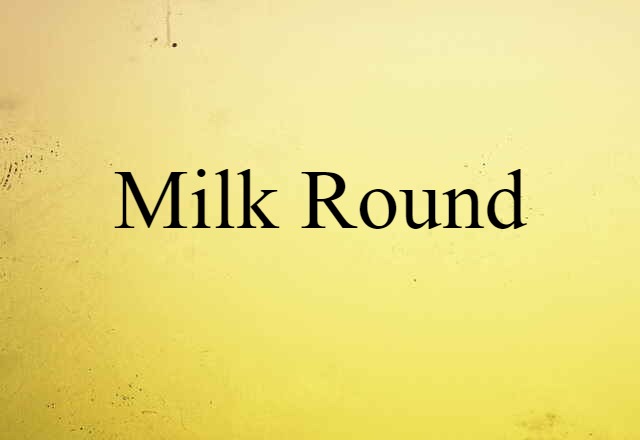 milk round