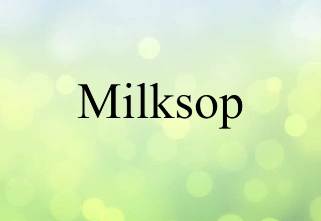 milksop