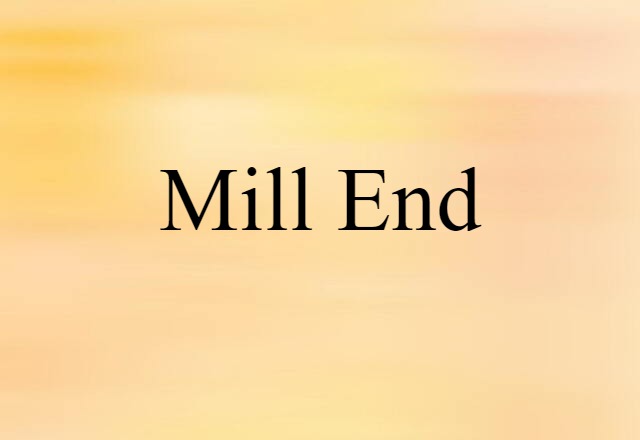 mill end