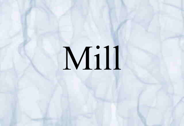 mill