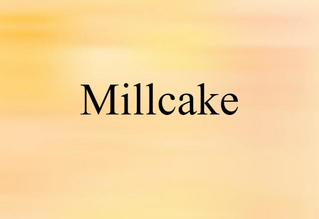 millcake