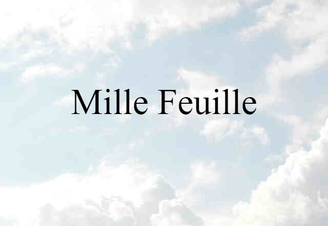 Mille-feuille (noun) Definition, Meaning & Examples