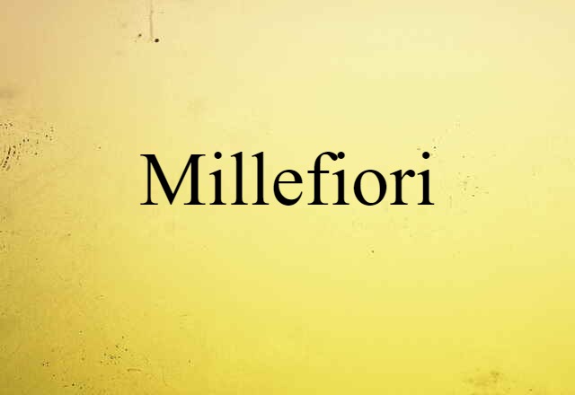 millefiori