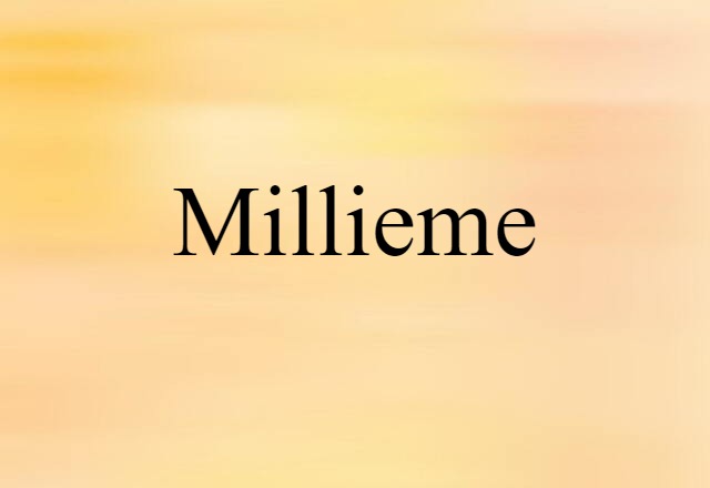 Millieme (noun) Definition, Meaning & Examples