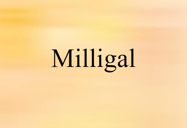 Milligal (noun) Definition, Meaning & Examples