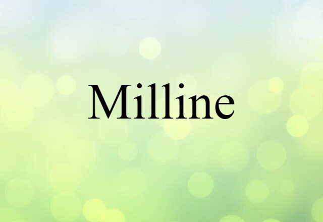 Milline (noun) Definition, Meaning & Examples