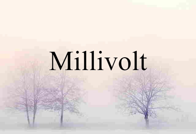 Millivolt (noun) Definition, Meaning & Examples