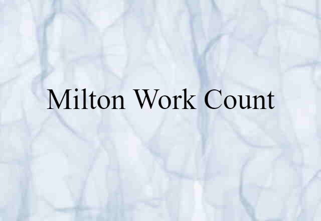 Milton Work count