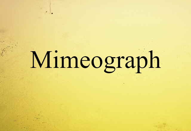 Mimeograph (noun) Definition, Meaning & Examples