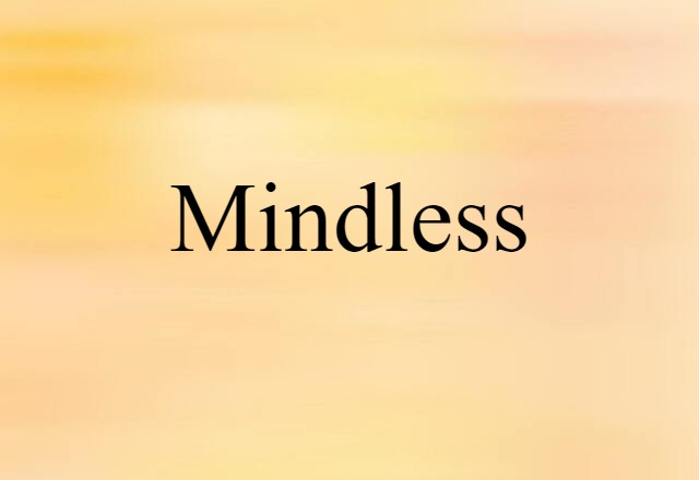 mindless