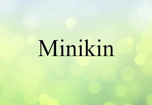 minikin