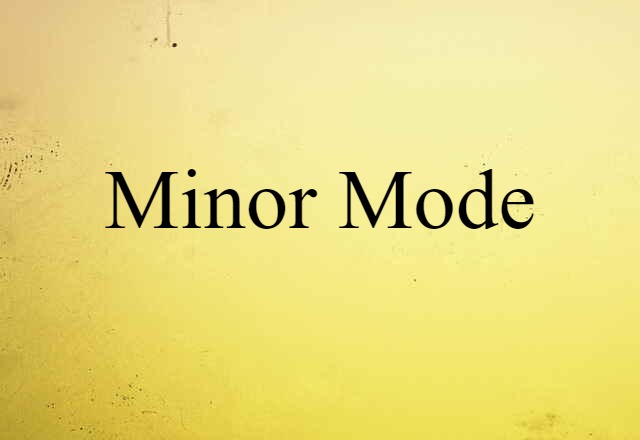 Minor Mode (noun) Definition, Meaning & Examples