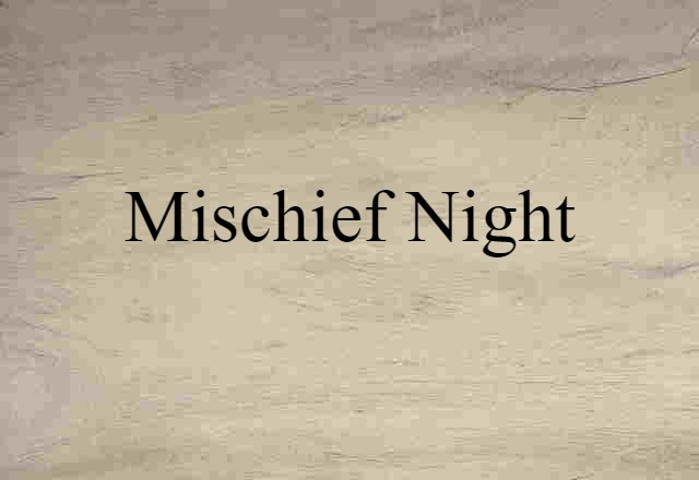 mischief night