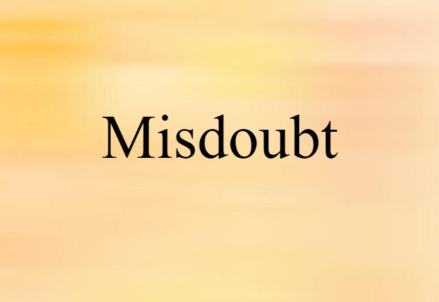 misdoubt