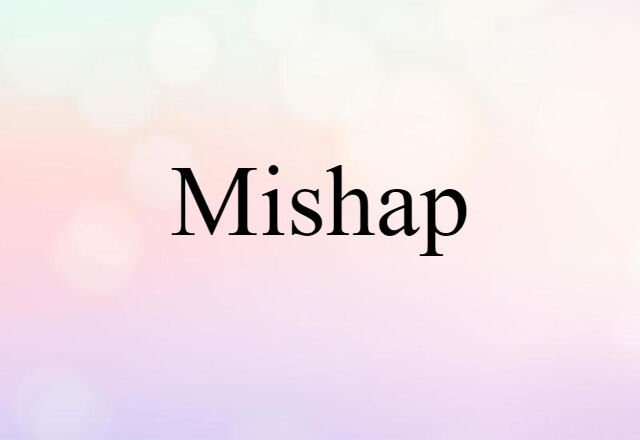 mishap