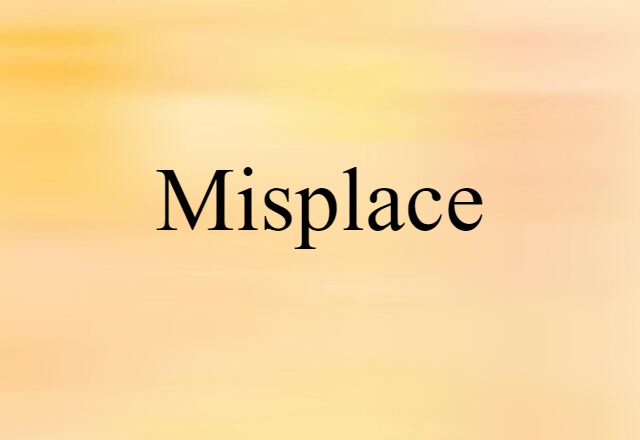 misplace