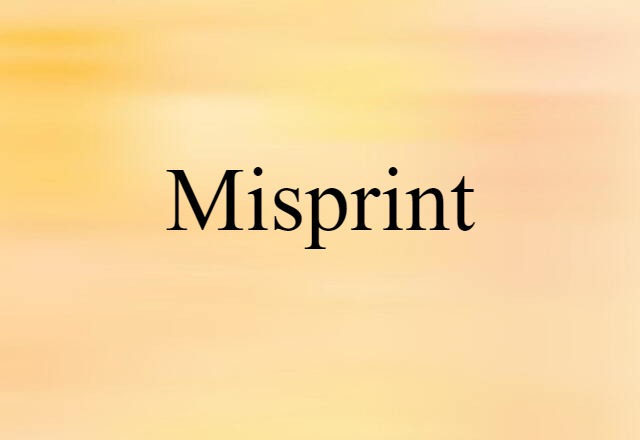 Misprint (noun) Definition, Meaning & Examples