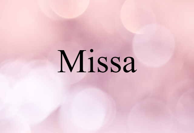 Missa (noun) Definition, Meaning & Examples