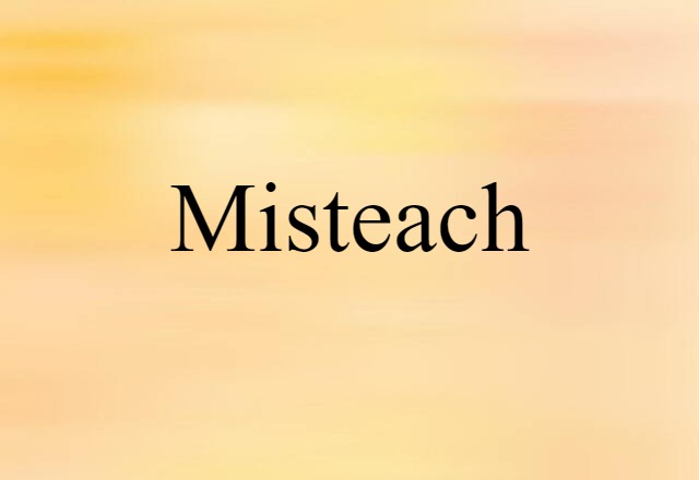 misteach