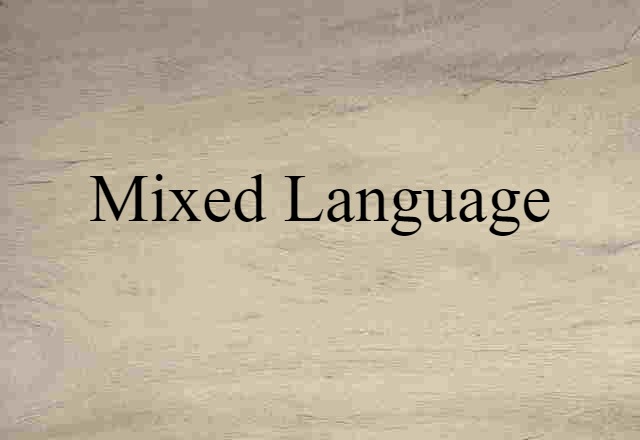 Mixed Language (noun) Definition, Meaning & Examples