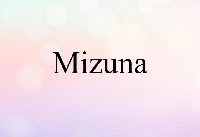 Mizuna (noun) Definition, Meaning & Examples