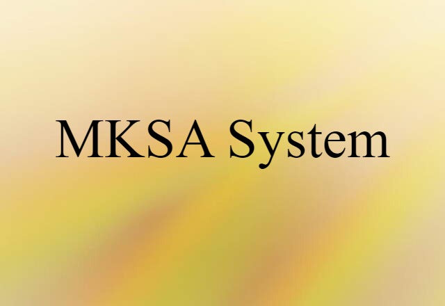 MKSA system