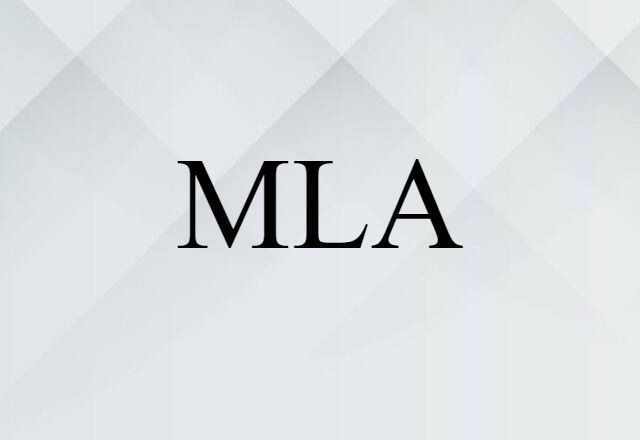 MLA (noun) Definition, Meaning & Examples