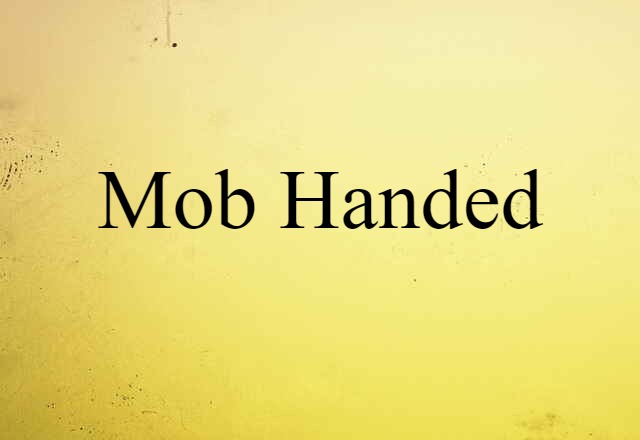 mob-handed