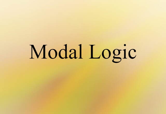 Modal Logic (noun) Definition, Meaning & Examples