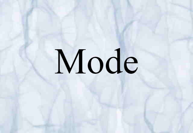 Mode (noun) Definition, Meaning & Examples