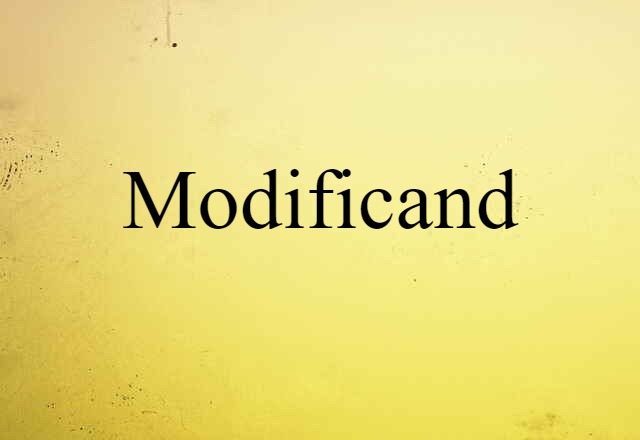 Modificand (noun) Definition, Meaning & Examples