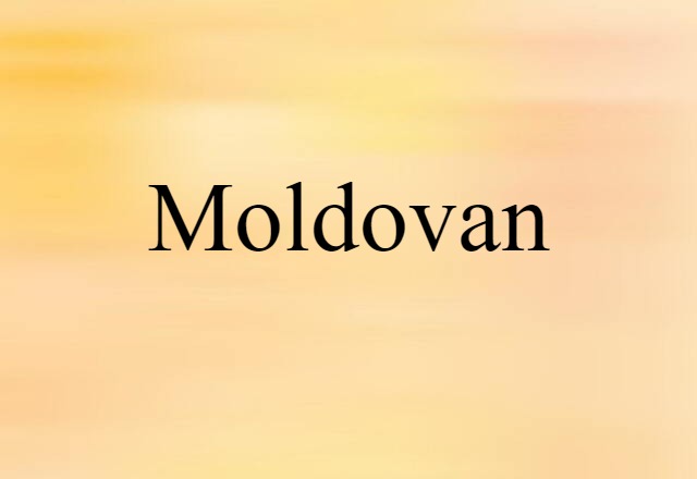 Moldovan (noun) Definition, Meaning & Examples