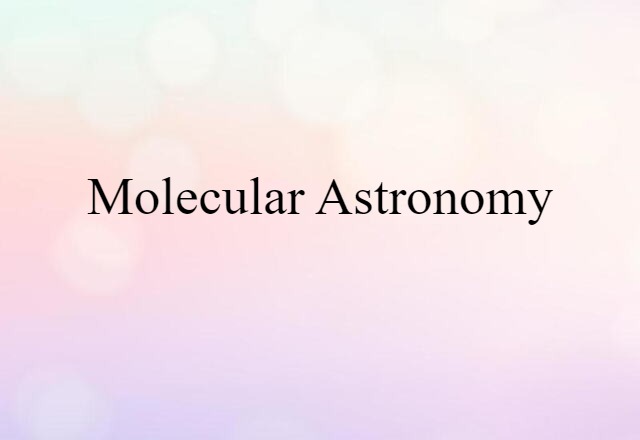 molecular astronomy