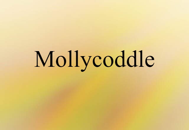 mollycoddle