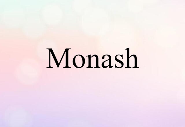 Monash (noun) Definition, Meaning & Examples