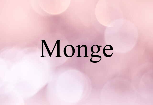 Monge (noun) Definition, Meaning & Examples