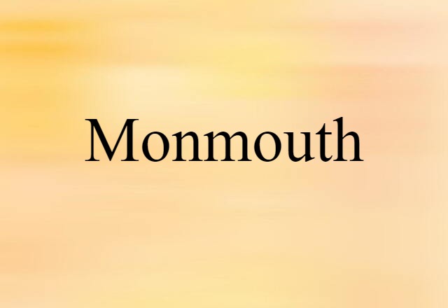 Monmouth (noun) Definition, Meaning & Examples