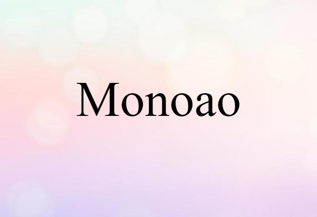 Monoao (noun) Definition, Meaning & Examples